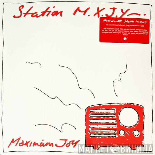 Maximum Joy - Station M.X.J.Y.