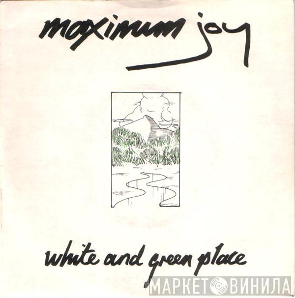 Maximum Joy - White And Green Place