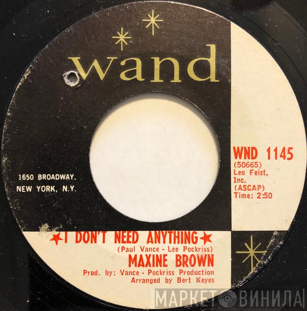 Maxine Brown - I Don't Need Anything / The Secret Of Livin'