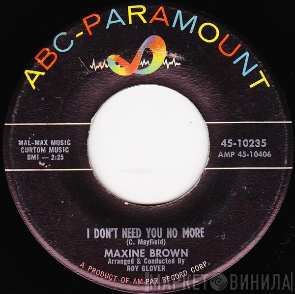 Maxine Brown - I Don't Need You No More / Think Of Me