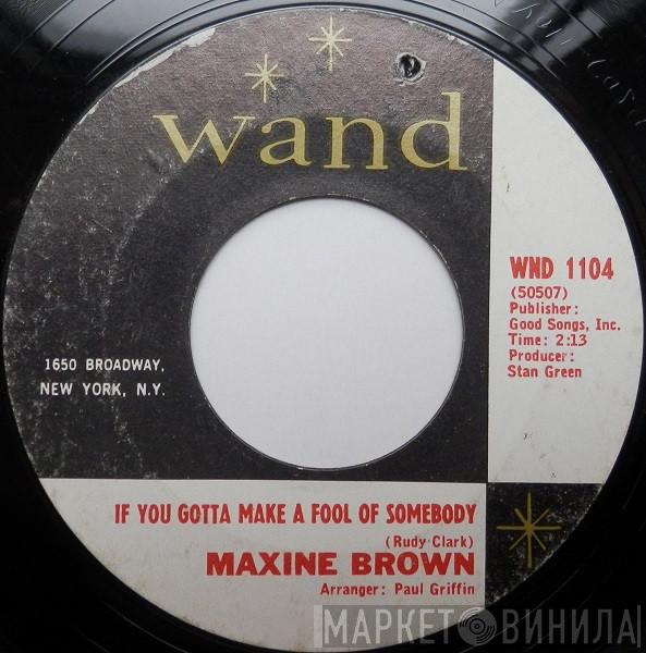 Maxine Brown - If You Gotta Make A Fool Of Somebody / You're In Love