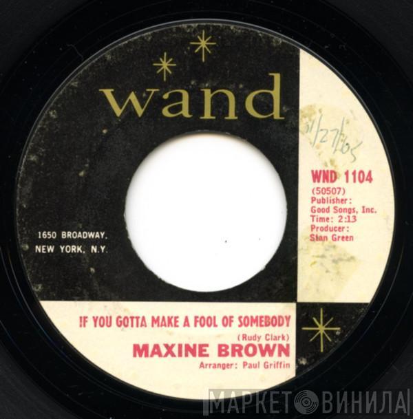 Maxine Brown - If You Gotta Make A Fool Of Somebody / You're In Love