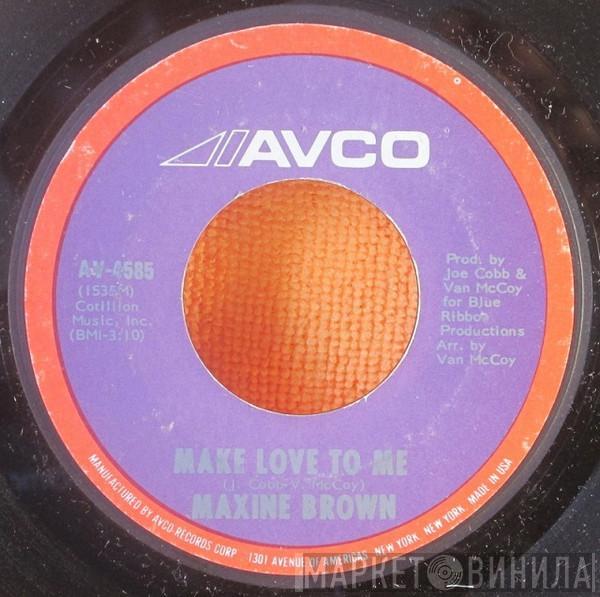 Maxine Brown - Make Love To Me / Always And Forever