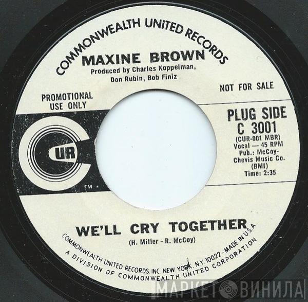  Maxine Brown  - We'll Cry Together