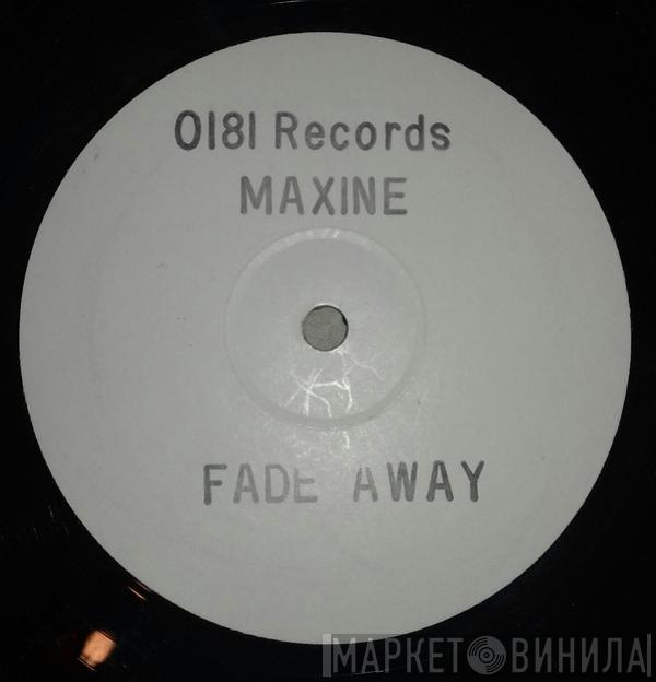 Maxine  - Fade Away