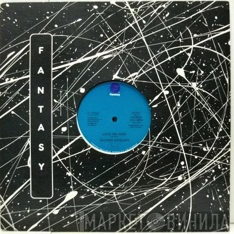 Maxine Howard - Love Me Now