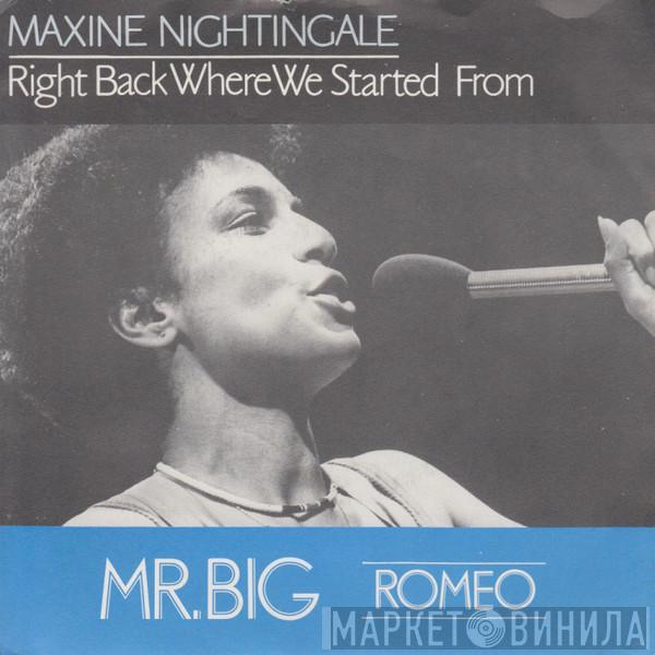 Maxine Nightingale, Mr Big - Right Back Where We Started From / Romeo