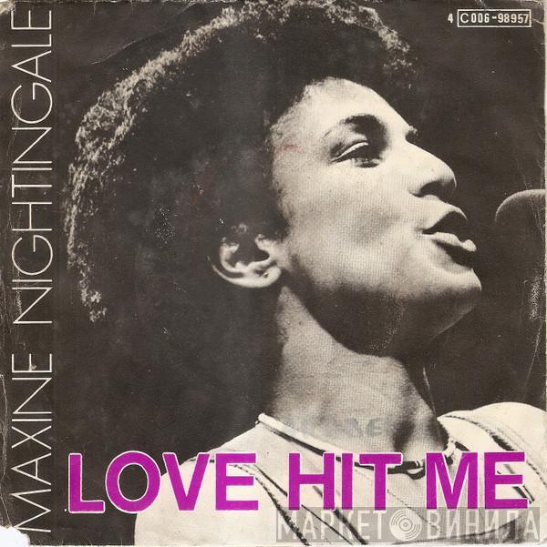  Maxine Nightingale  - Love Hit Me