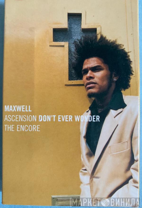 Maxwell - Ascension (Don't Ever Wonder) The Encore