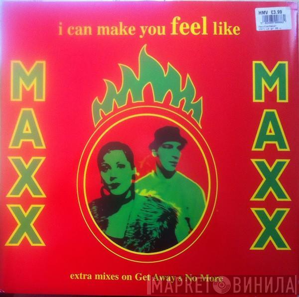 Maxx - I Can Make You Feel Like