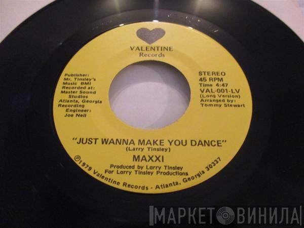 Maxxi - Just Wanna Make You Dance