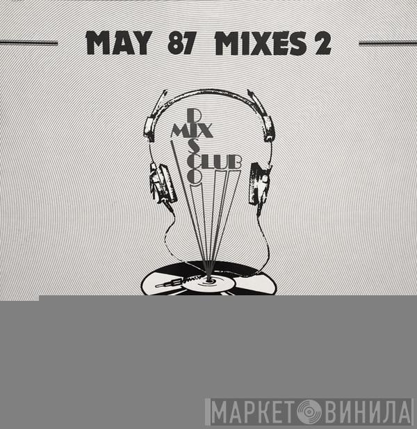  - May 87 Mixes 2