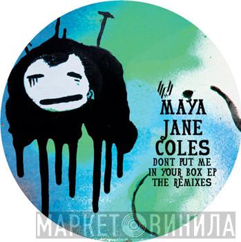 Maya Jane Coles - Don't Put Me In Your Box EP (The Remixes)