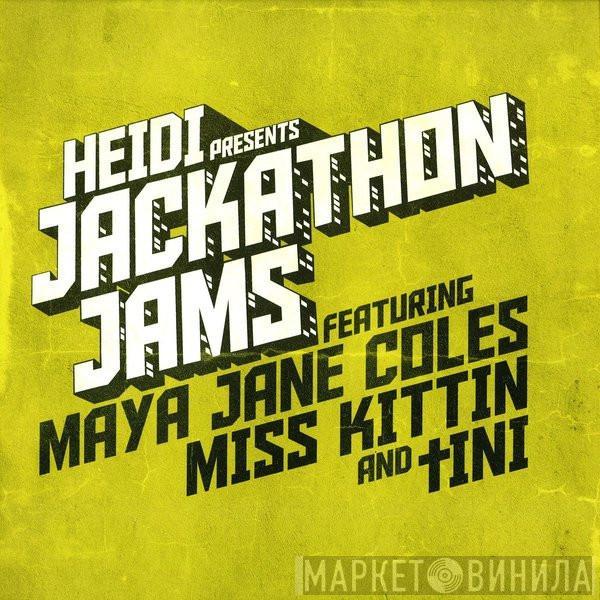 Maya Jane Coles, Miss Kittin, tINI  - Heidi Presents Jackathon Jams