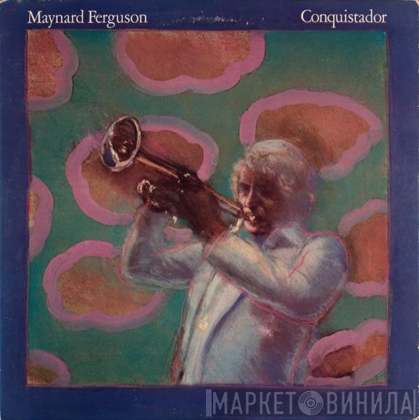 Maynard Ferguson - Conquistador