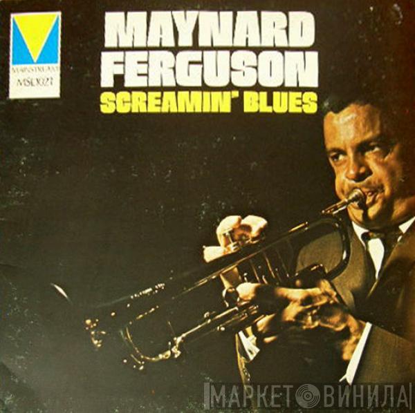 Maynard Ferguson - Screamin' Blues