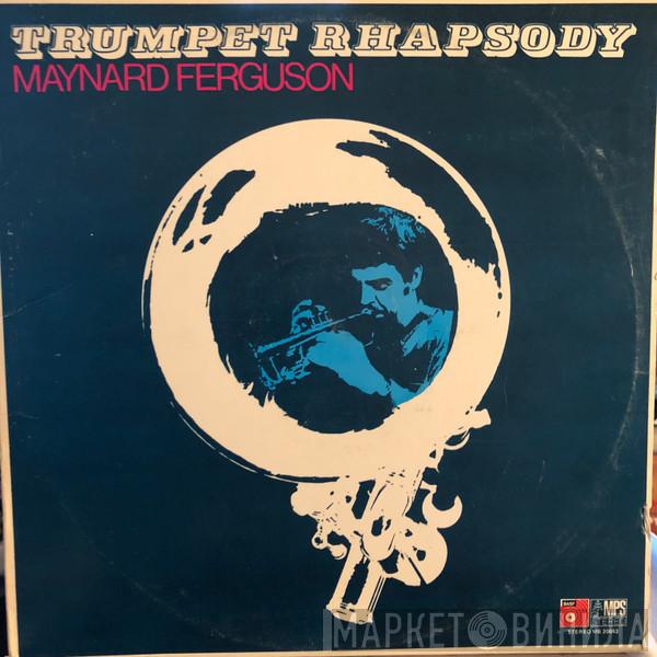 Maynard Ferguson - Trumpet Rhapsody
