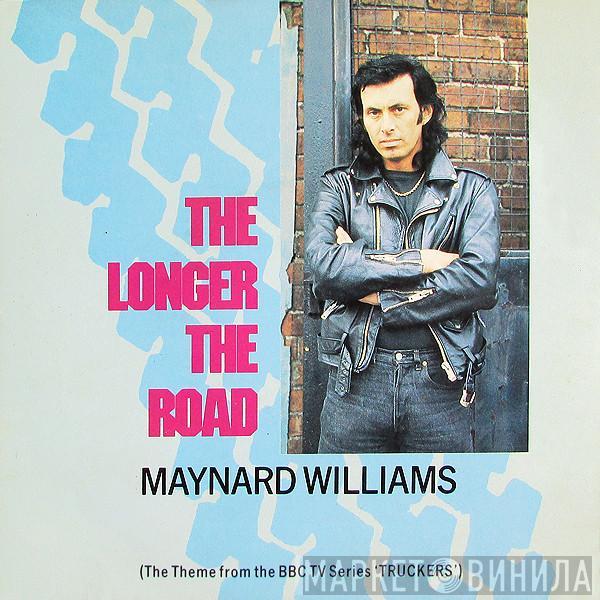 Maynard Williams - The Longer The Road