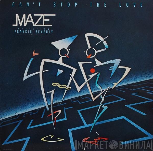 Maze Featuring Frankie Beverly - Can't Stop The Love