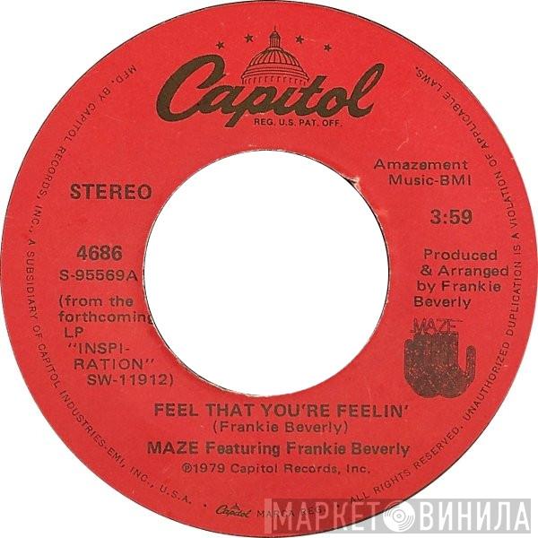 Maze Featuring Frankie Beverly - Feel That You're Feelin'