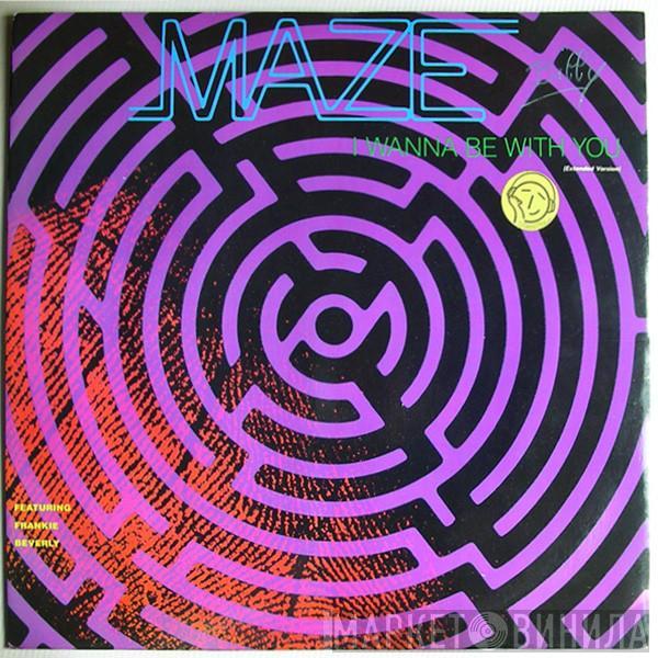 Maze Featuring Frankie Beverly - I Wanna Be With You