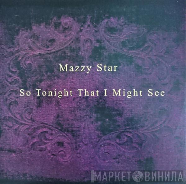  Mazzy Star  - So Tonight That I Might See