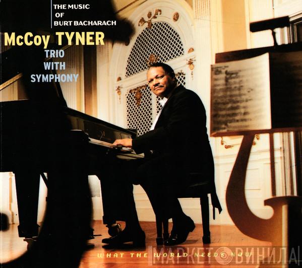 McCoy Tyner Trio - What The World Needs Now : The Music Of Burt Bacharach