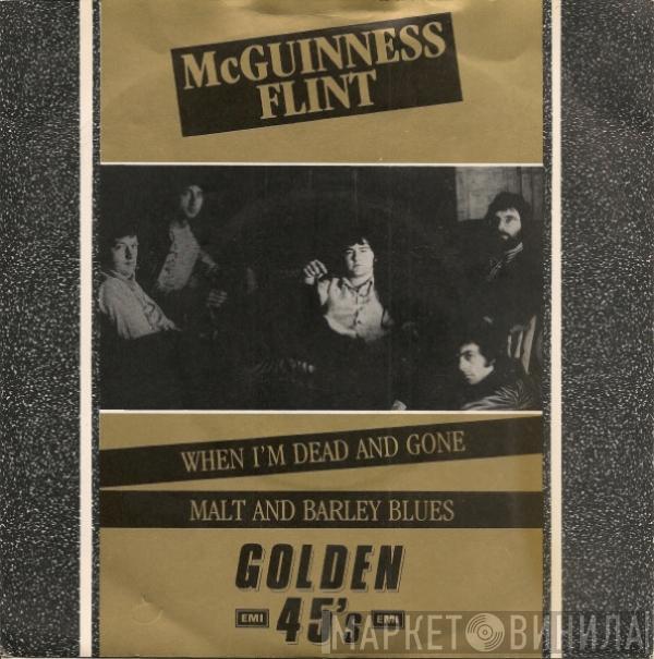 McGuinness Flint - When I'm Dead And Gone / Malt And Barley Blues