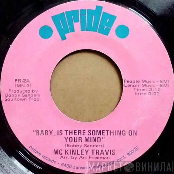 McKinley Travis - Baby Is There Something On Your Mind / You've Got It And I Want It