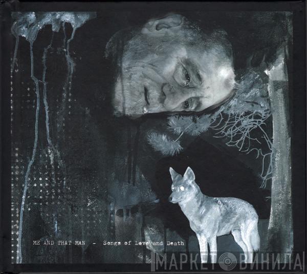 Me And That Man - Songs Of Love And Death