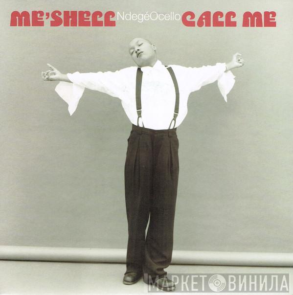  Me'Shell NdegéOcello  - Call Me