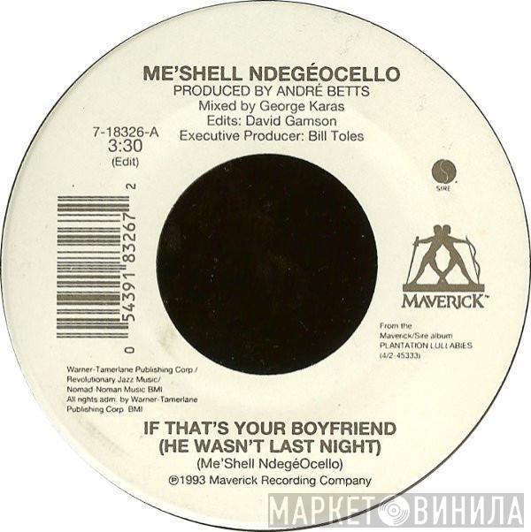  Me'Shell NdegéOcello  - If That's Your Boyfriend (He Wasn't Last Night)