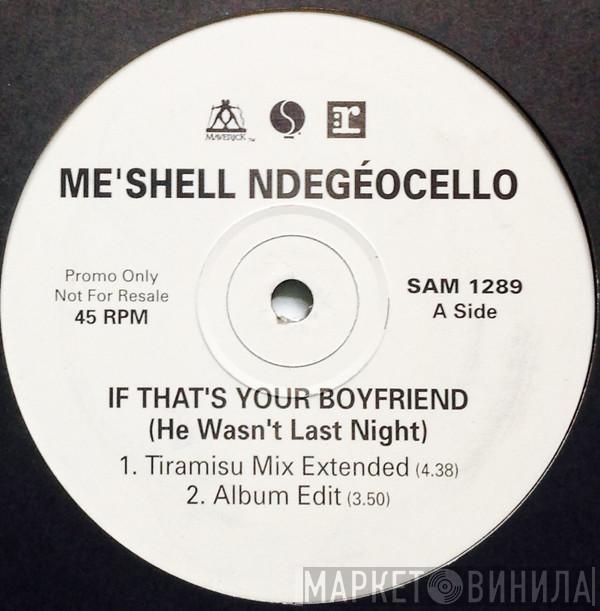  Me'Shell NdegéOcello  - If That's Your Boyfriend (He Wasn't Last Night)