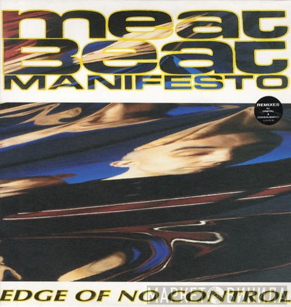 Meat Beat Manifesto - Edge Of No Control