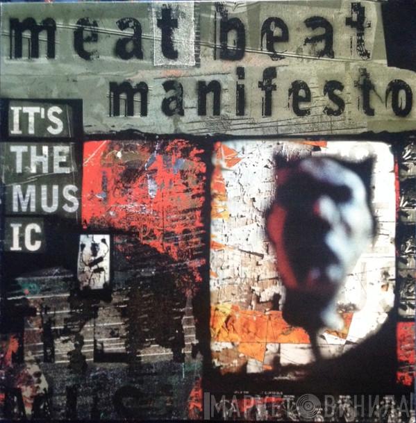 Meat Beat Manifesto - It's The Music