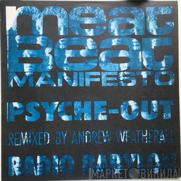 Meat Beat Manifesto - Psyche Out (Remixed By Andrew Weatherall) / Radio Babylon