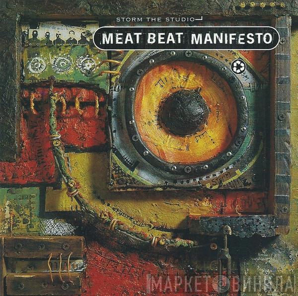  Meat Beat Manifesto  - Storm The Studio