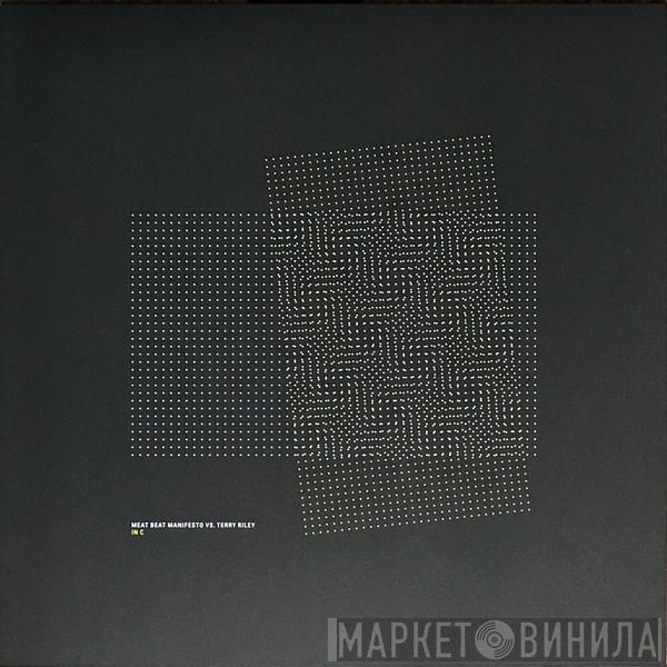 Meat Beat Manifesto, Terry Riley - In C