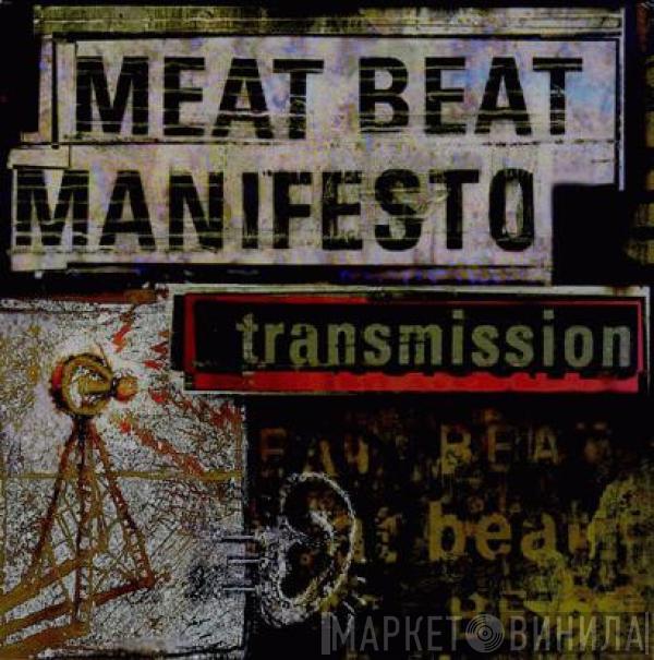 Meat Beat Manifesto - Transmission