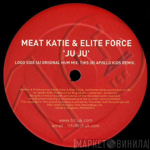  Meat Katie & Elite Force  - Ju Ju