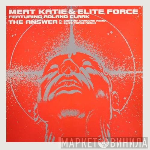 Meat Katie & Elite Force, Roland Clark - The Answer