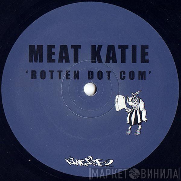 Meat Katie - Rotten Dot Com
