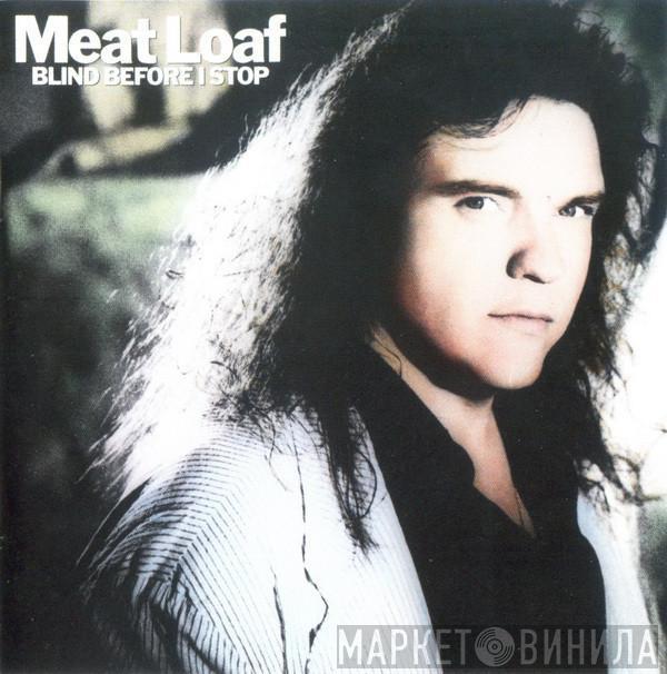  Meat Loaf  - Blind Before I Stop