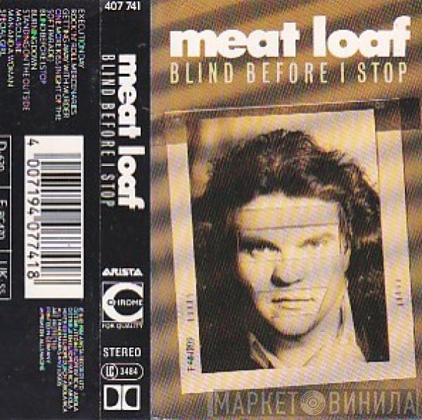 Meat Loaf - Blind Before I Stop