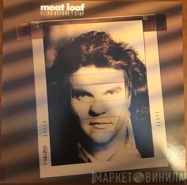  Meat Loaf  - Blind Before I Stop
