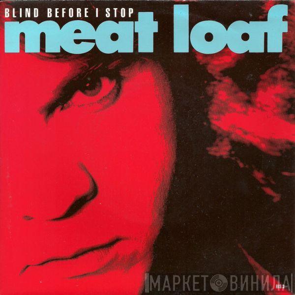 Meat Loaf - Blind Before I Stop