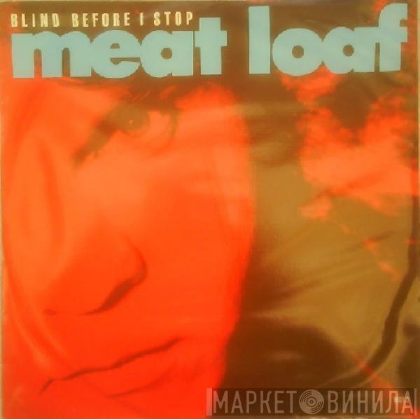 Meat Loaf - Blind Before I Stop