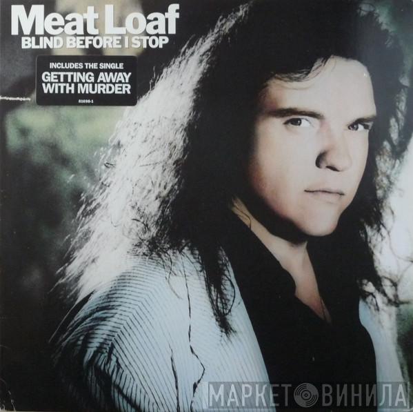  Meat Loaf  - Blind Before I Stop