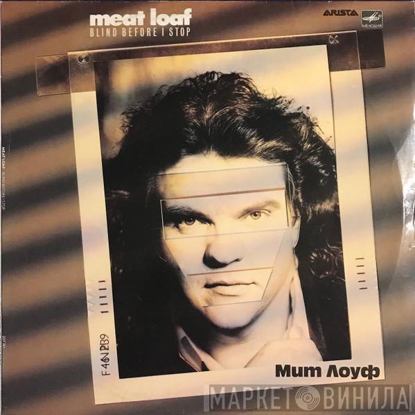  Meat Loaf  - Blind Before I Stop