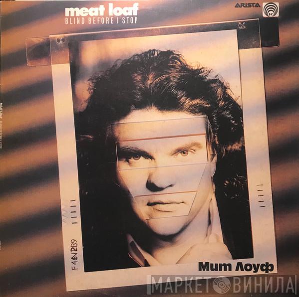  Meat Loaf  - Blind Before I Stop